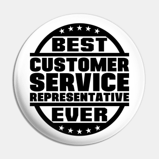 Best Customer Service Representative Ever Pin