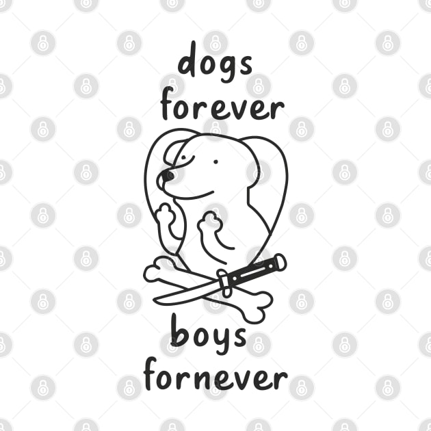 Dogs forever Boys fornever by Fiends