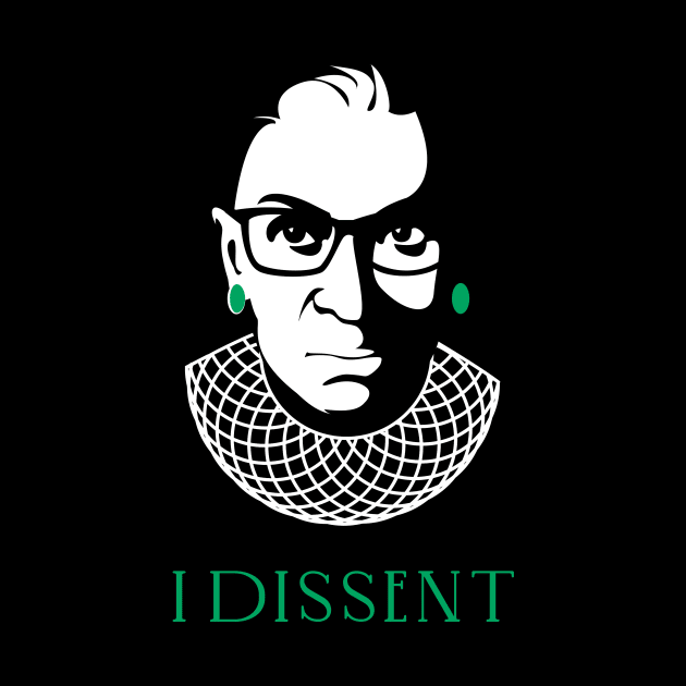 RUTH BADER GINSBURG I DISSENT by GalleryArtField