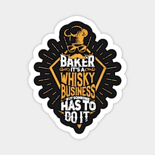 Baker - It's A Whisky Business Gift Magnet