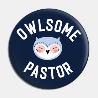 Owlsome Pastor Pun - Funny Gift Idea Pin