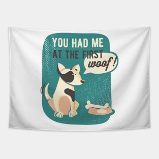 You had me at the first woof Tapestry