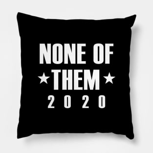 None Of Them 2020 Pillow