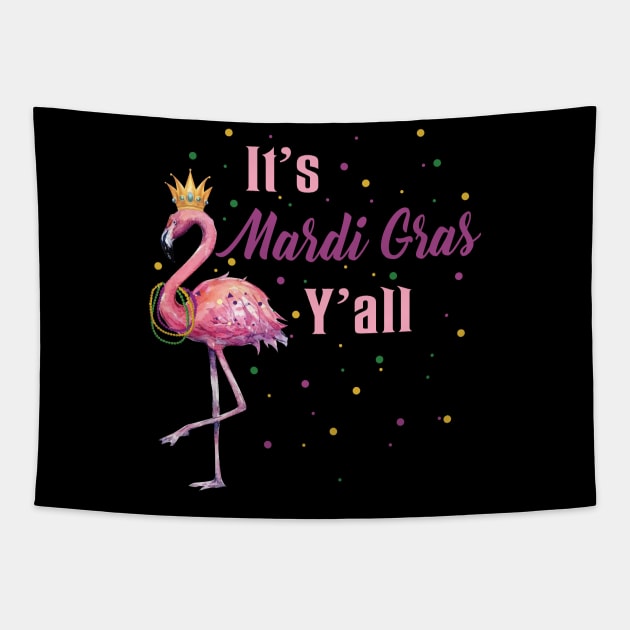 It_s Mardi Gras Y_ll All T-shirt Funny Flamingo Lover Gift Shirt Tapestry by Dunnhlpp