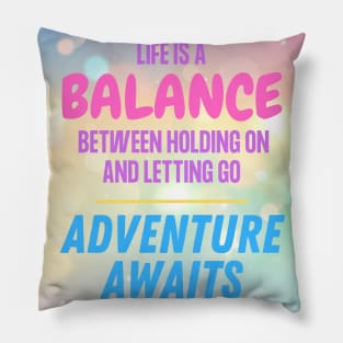 Holding On and Letting Go Pillow