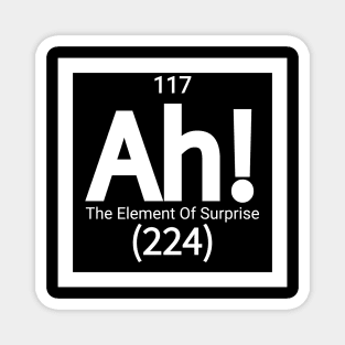 the element of surprise T Magnet