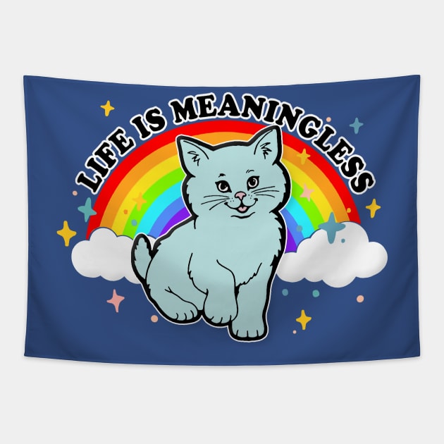 Life Is Meaningless / Cute Nihilism Design Tapestry by DankFutura