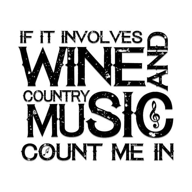 Wine and Country Music Funny Gift by chrizy1688