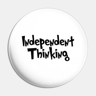 Independent Thinking is a thinking differently saying Pin