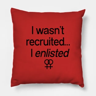 Vintage retro lesbian slogan with double venus symbol - I wasn't recruited... I enlisted Pillow