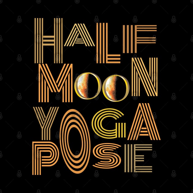 Half moon yoga pose by TeeText