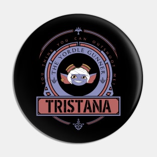 TRISTANA - LIMITED EDITION Pin