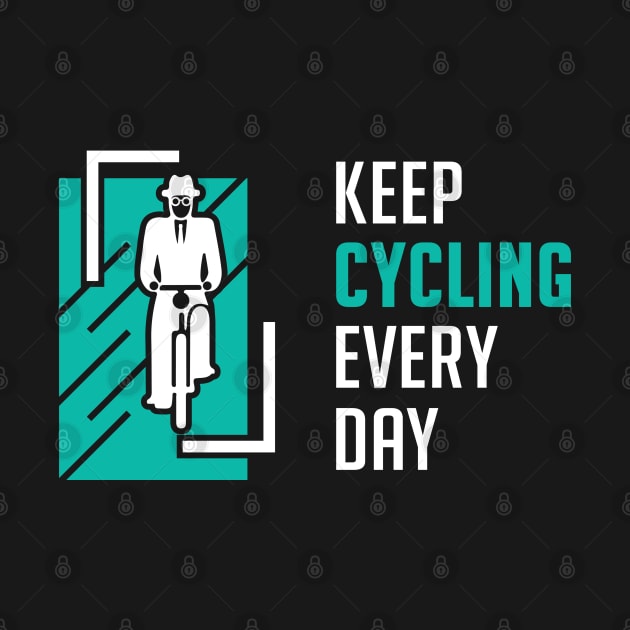 Keep Cycling Everyday by UB design