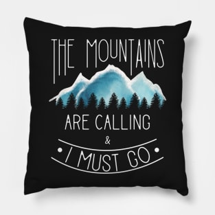 The Mountains are calling and I must go Pillow