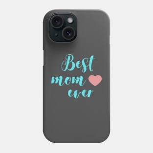 best mom ever Phone Case