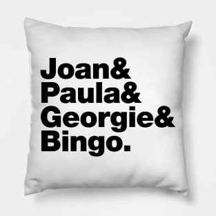 Joan&Paula&Georgie&Bingo. Pillow