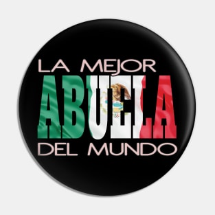 La Mejor Abuela Del Mundo Mexican Flag Mexico Pride Hispanic Pin