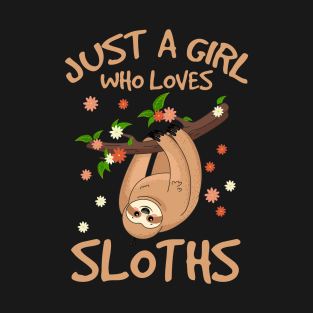 Funny Quote Just a Girl Who Loves Sloths Animals lovers T-Shirt