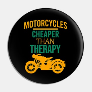 Motorcycles cheaper than therapy Pin