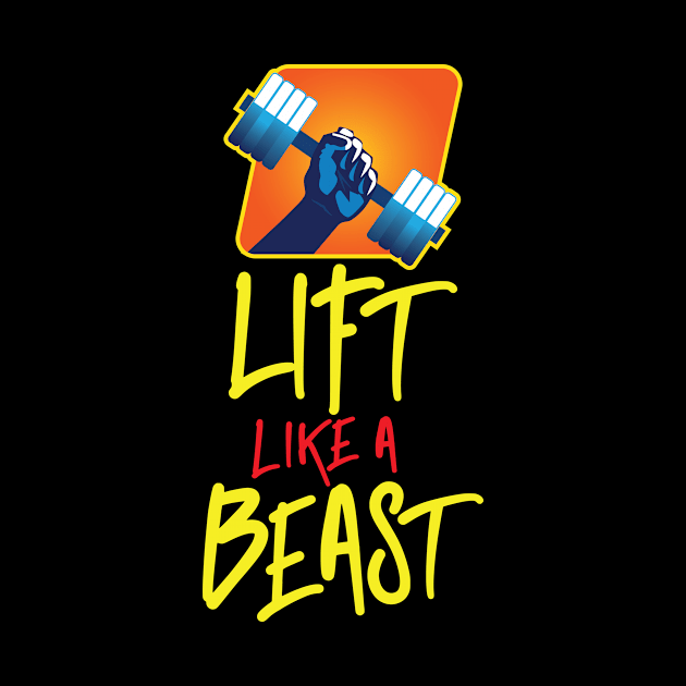 'Lift Like A Beast' Lover Fitness by ourwackyhome