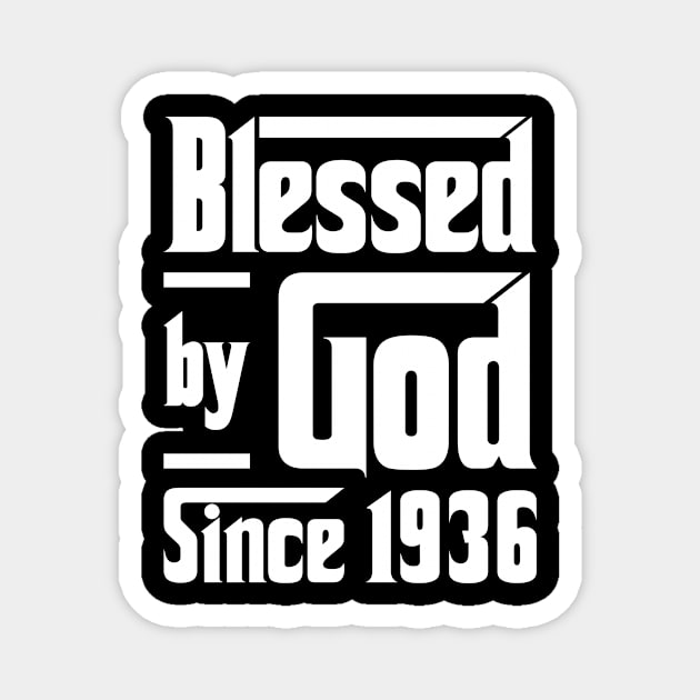 Blessed By God Since 1936 Magnet by JeanetteThomas