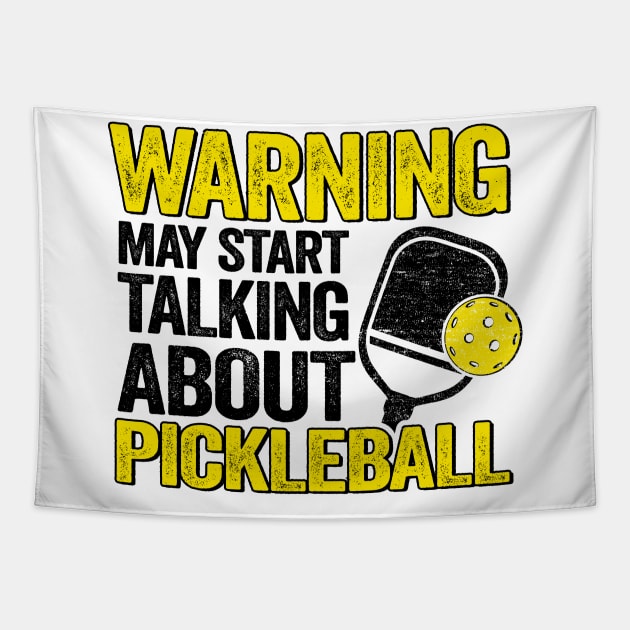 Warning May Start Talking About Pickleball Funny Pickleball Tapestry by Kuehni