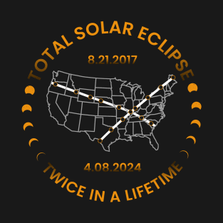 Total solar eclipse twice in a lifetime T-Shirt