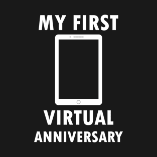 My First Virtual ANNIVERSARY - Lockdown T-Shirt