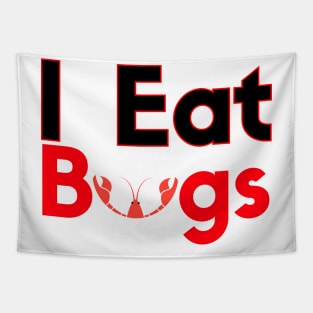 I Eat Bugs Crawfish Tapestry