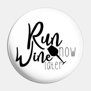 Run now wine later, motivational handwritten slogan sketch drawing. Inspirational vector quote, and glass Pin