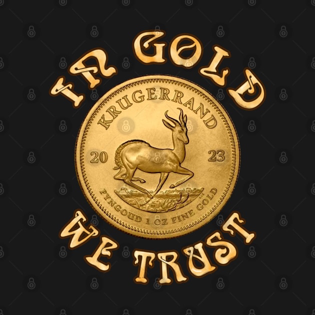 In Gold We Trust - Krugerrand Gold Coin by SolarCross