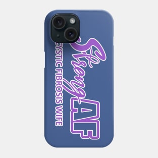 Strong AF Cystic Fibrosis Wife Phone Case
