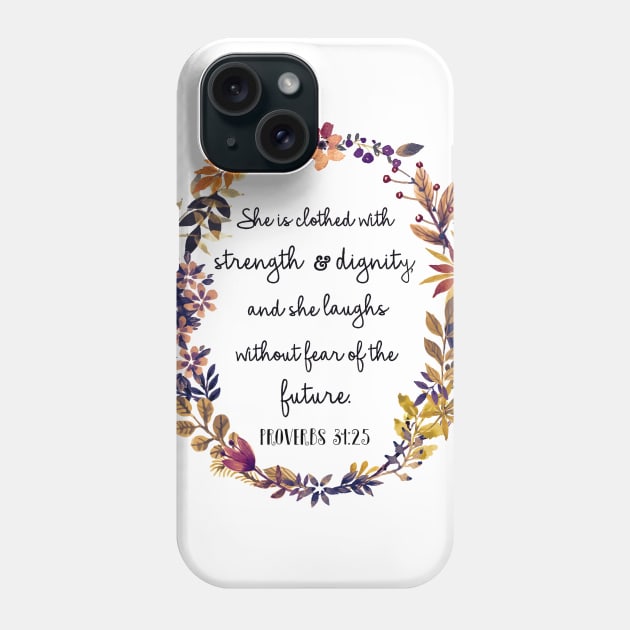 Proverbs 31:25 Phone Case by ReVivingHoPe