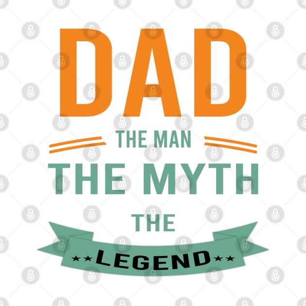Dad The Man The Myth The Legend by designnas2