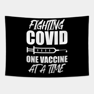 Fighting Covid One Vaccine At A Time Funny T-shirt Tapestry