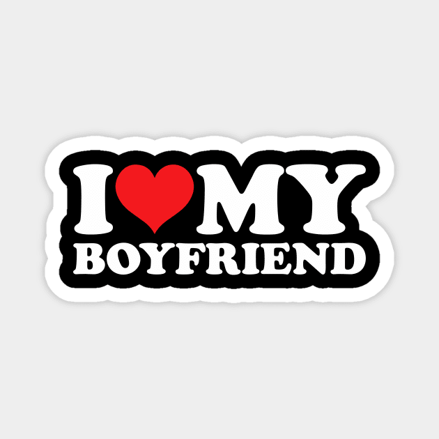 I Love My Boyfriend Shirt I Heart My Boyfriend Shirt BF Magnet by Teeium