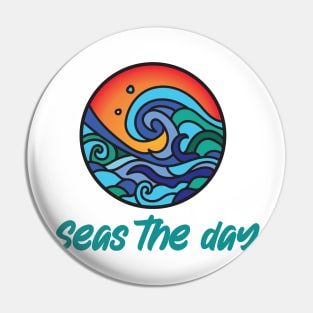 Seas the day Pin
