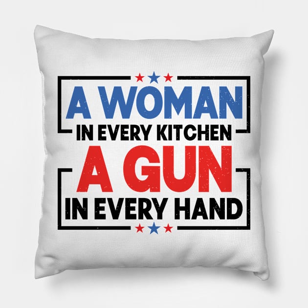 A woman in every kitchen a gun in every hand Pillow by RiseInspired