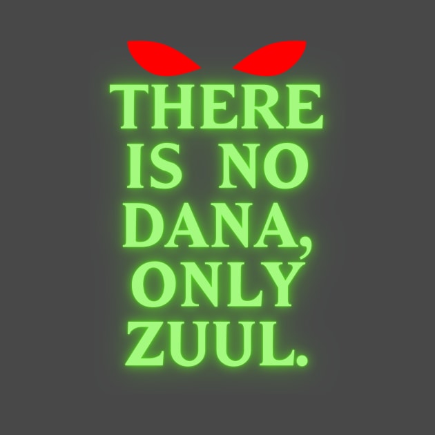 There Is No Dana, Only Zuul! by Eighties Flick Flashback