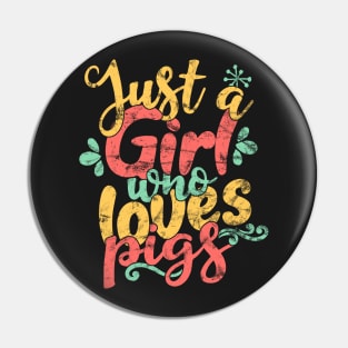 Just a Girl Who Loves Pigs Farmers design Pin