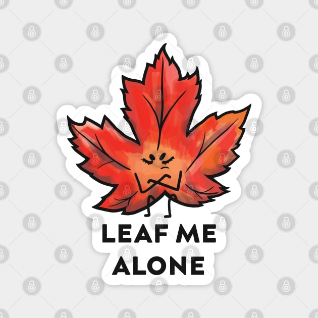 Leaf me alone Magnet by ArtStopCreative