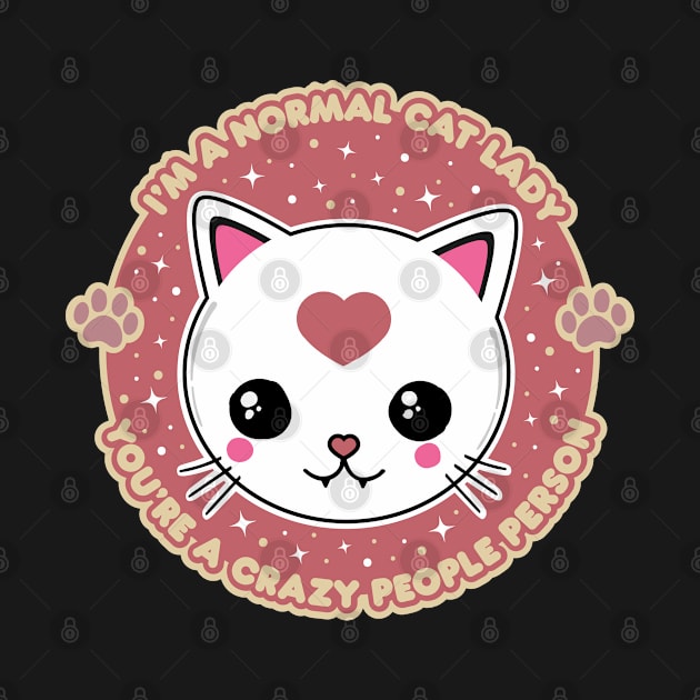 I'm A Normal Cat Lady You're A Crazy People Person Sticker by Sasyall