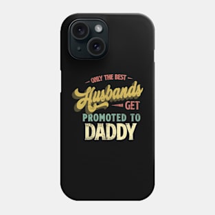 Only the best Husbands Get Promoted to Daddy Retro Phone Case