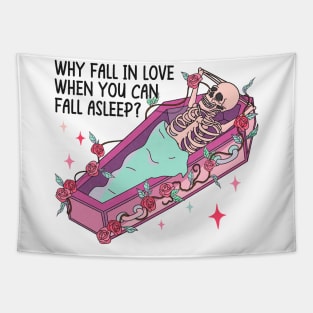 Why Fall In Love When You Can Fall Asleep Valentine Tapestry