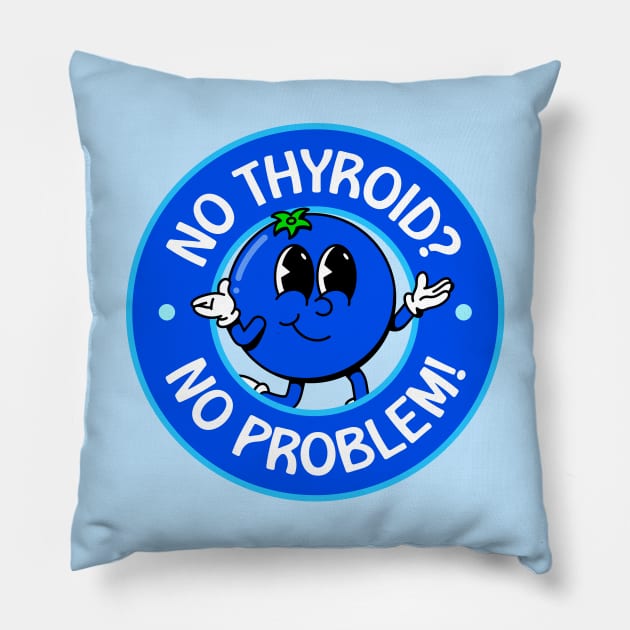 No Thyroid? No Problem! - Hashimoto's Disease Pillow by Football from the Left