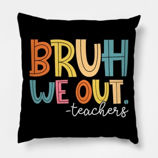 Bruh We Out Teachers Happy Last Day Of School Groovy Vintage Pillow