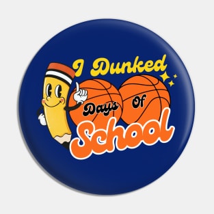 I Dunked 100 Days Of School Basketball Kids Funny Pin