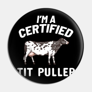 I'm a Certified Tit Puller Pin