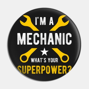 I am a Mechanic whats your superpower Pin