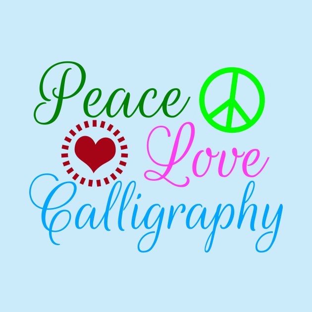 Peace Love Calligraphy by epiclovedesigns